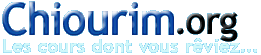 Chiourim.org,les cours dont vous rviez...